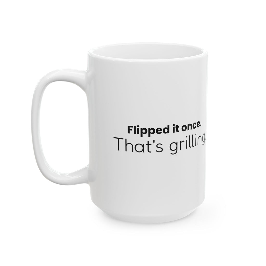 Funny Grill Dad Coffee Mug Flipped It Once For Dad