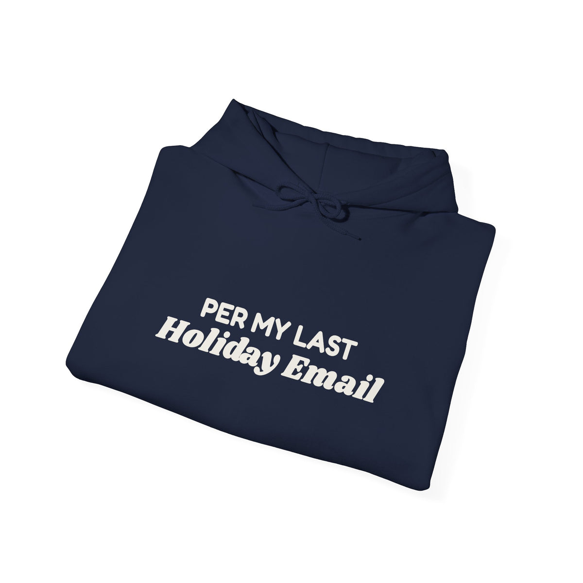 Funny Christmas Coworker Hoodie Per My Last Holiday Email