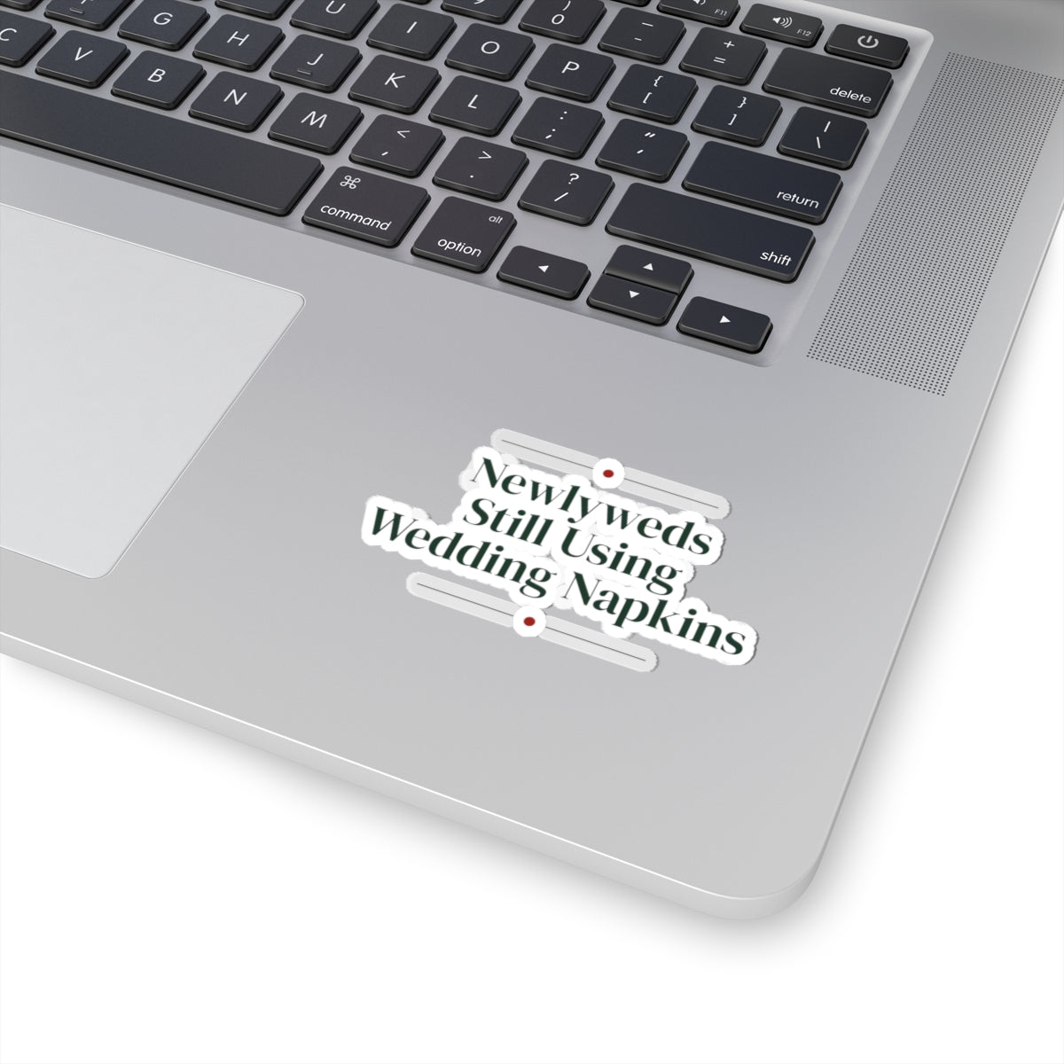 Funny Newlywed Christmas Sticker Still Using Our Wedding Napkins
