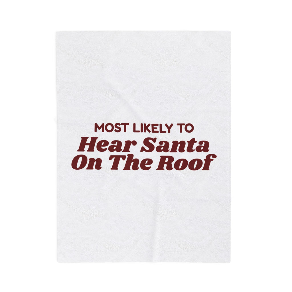 Funny Christmas Family Throw Blanket Most Likely To Hear Santa On The Roof