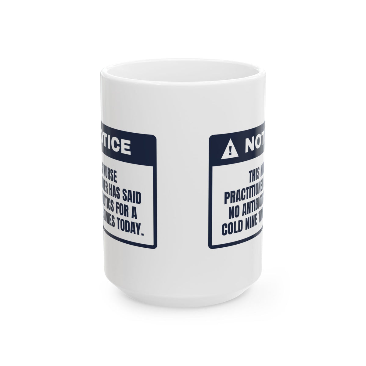 Funny Nurse Practitioner Coffee Mug No Antibiotics For A Cold Warning