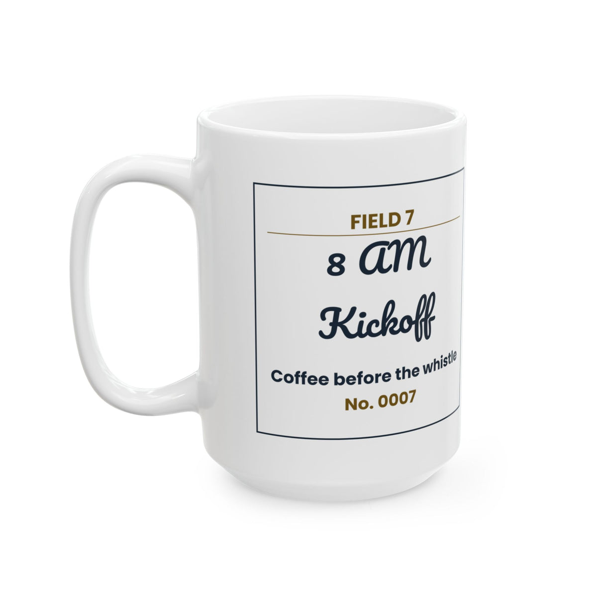 Funny Soccer Mom Coffee Mug 8 AM Kickoff Field 7 Ticket