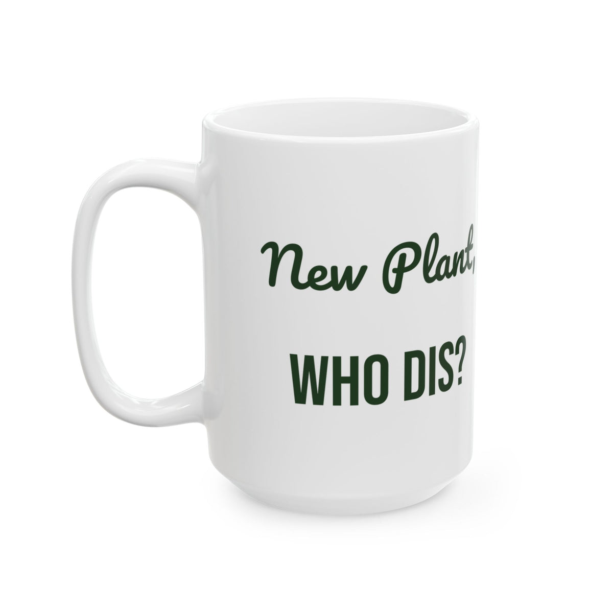Funny Plant Mug New Plant Who Dis For Plant Lovers