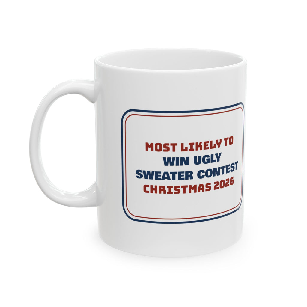 Funny Christmas Work Coffee Mug Most Likely To Win Ugly Sweater Contest