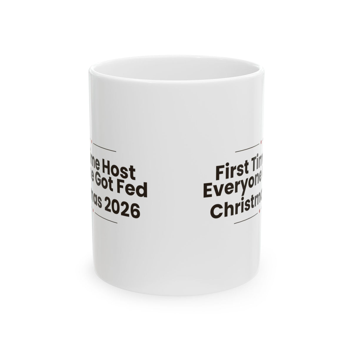 Christmas Hosting Coffee Mug First Time Host Everyone Got Fed 2026