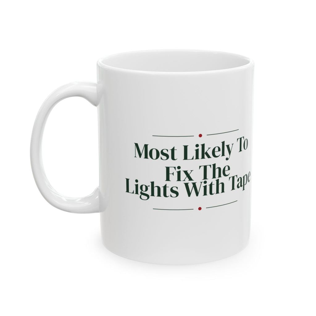 Funny Family Christmas Coffee Mug Most Likely To Fix The Lights With Tape