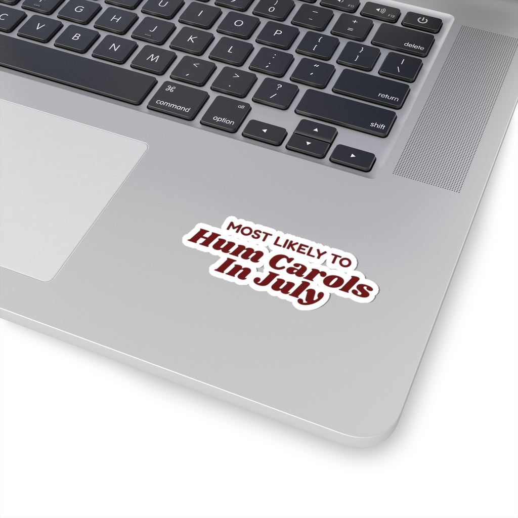 Funny Family Christmas Sticker Most Likely To Hum Carols In July