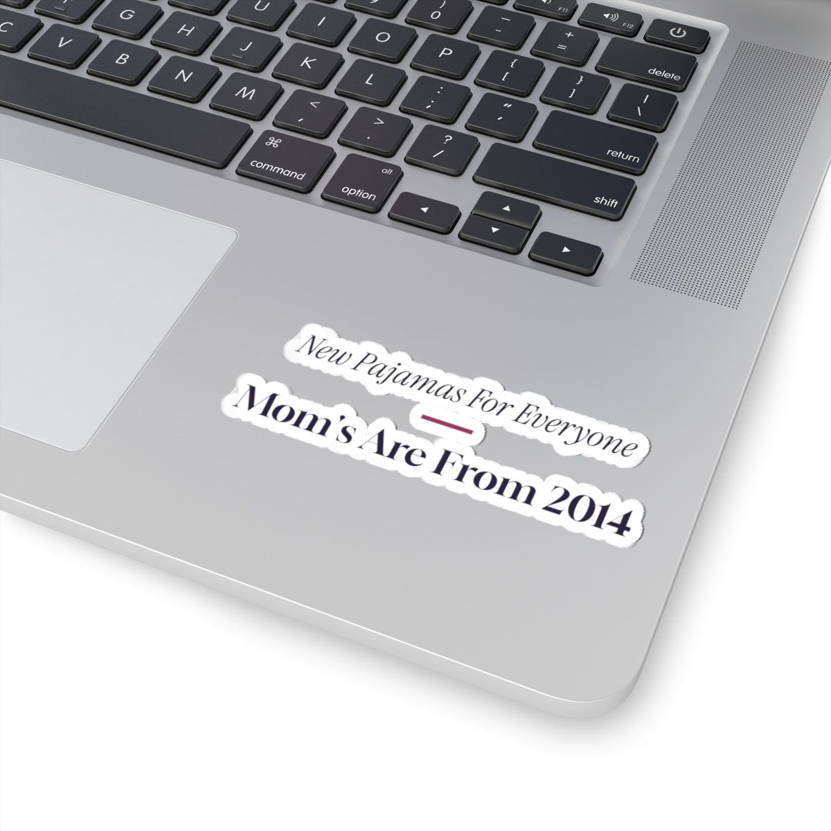 Funny Christmas Mom Sticker New Pajamas For Everyone But Mom