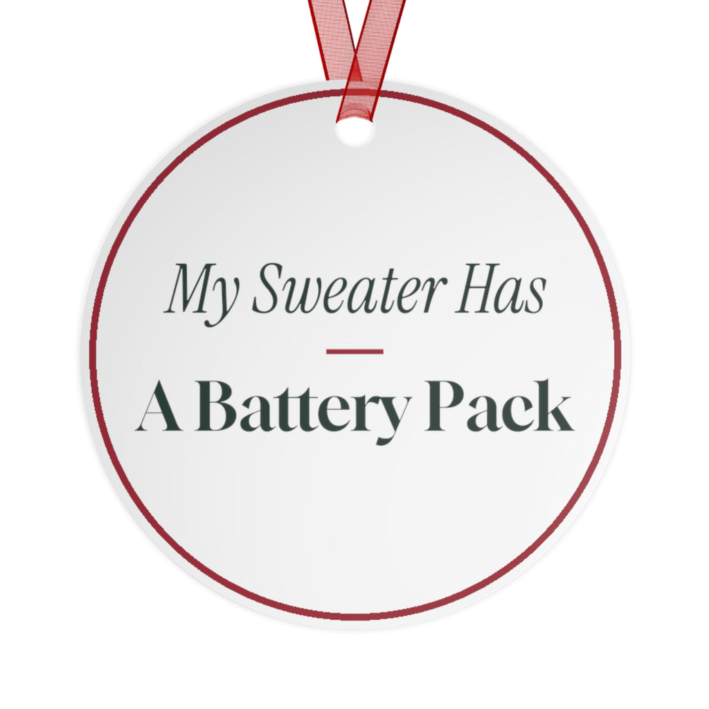Funny Christmas Ornament My Sweater Has A Battery Pack