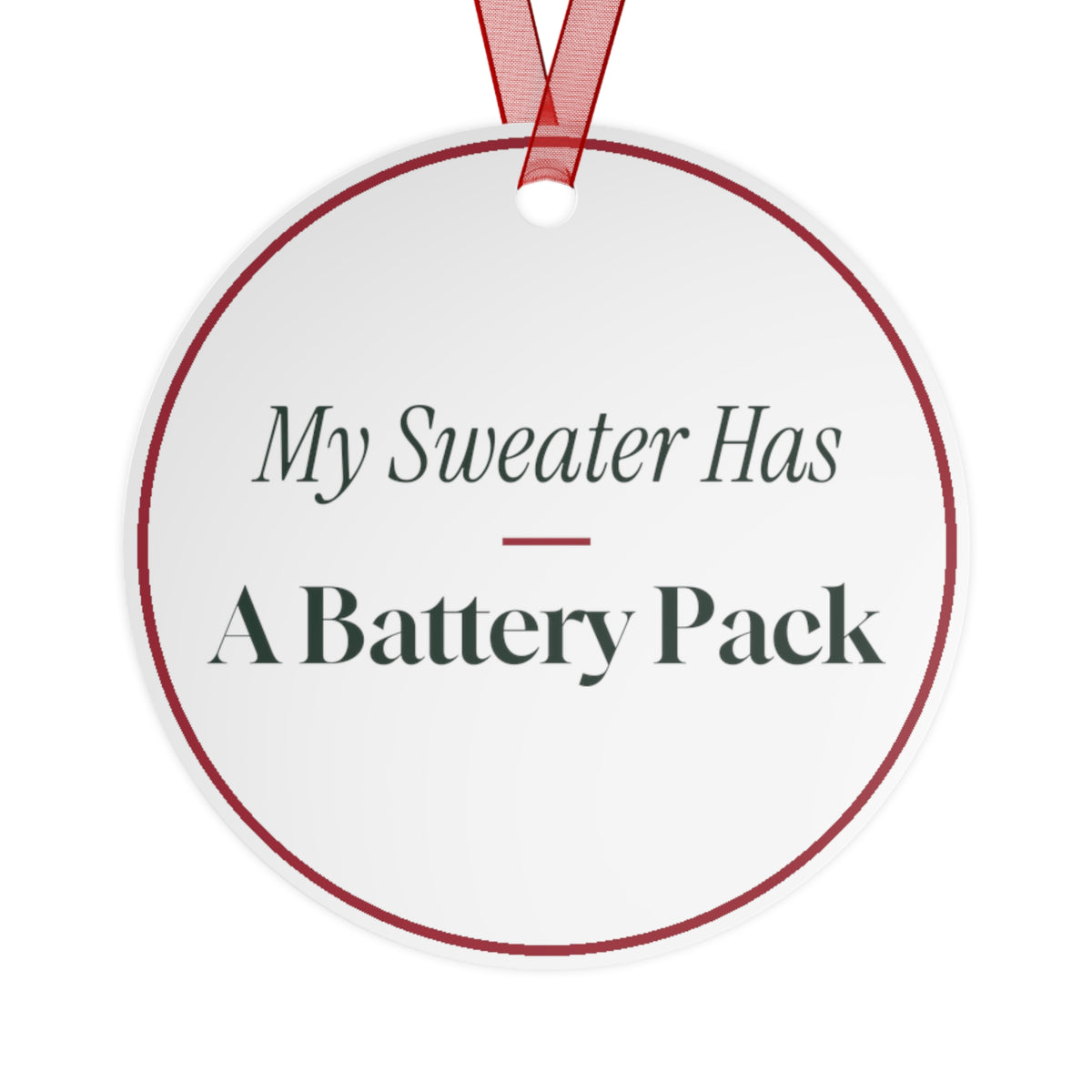 Funny Christmas Ornament My Sweater Has A Battery Pack