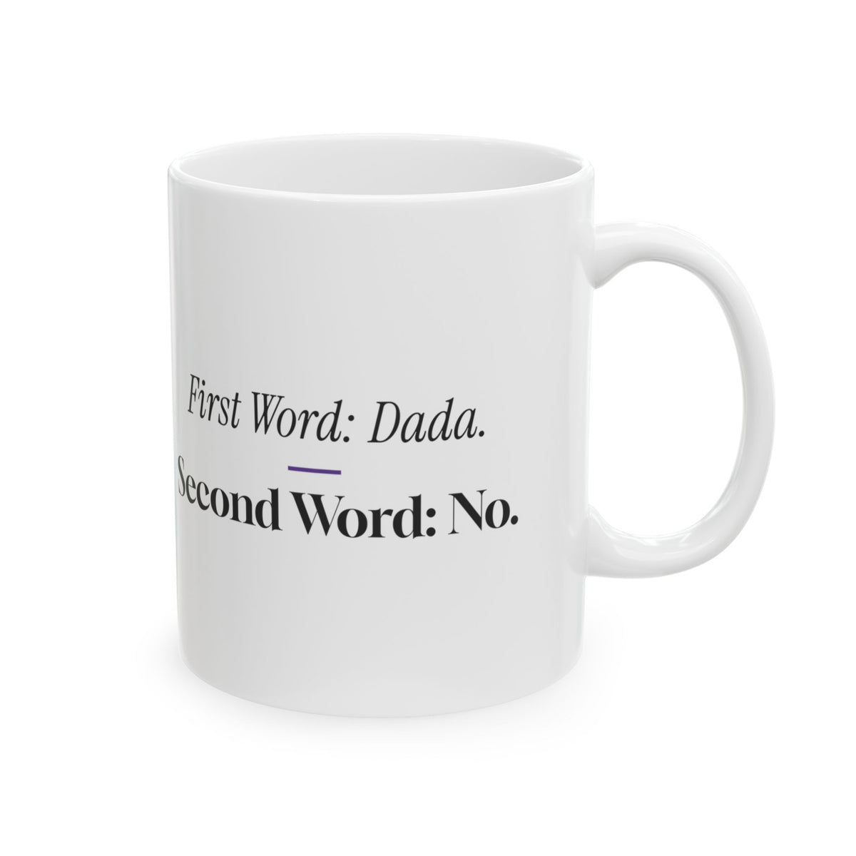 Girl Dad Coffee Mug First Word Dada Second Word No