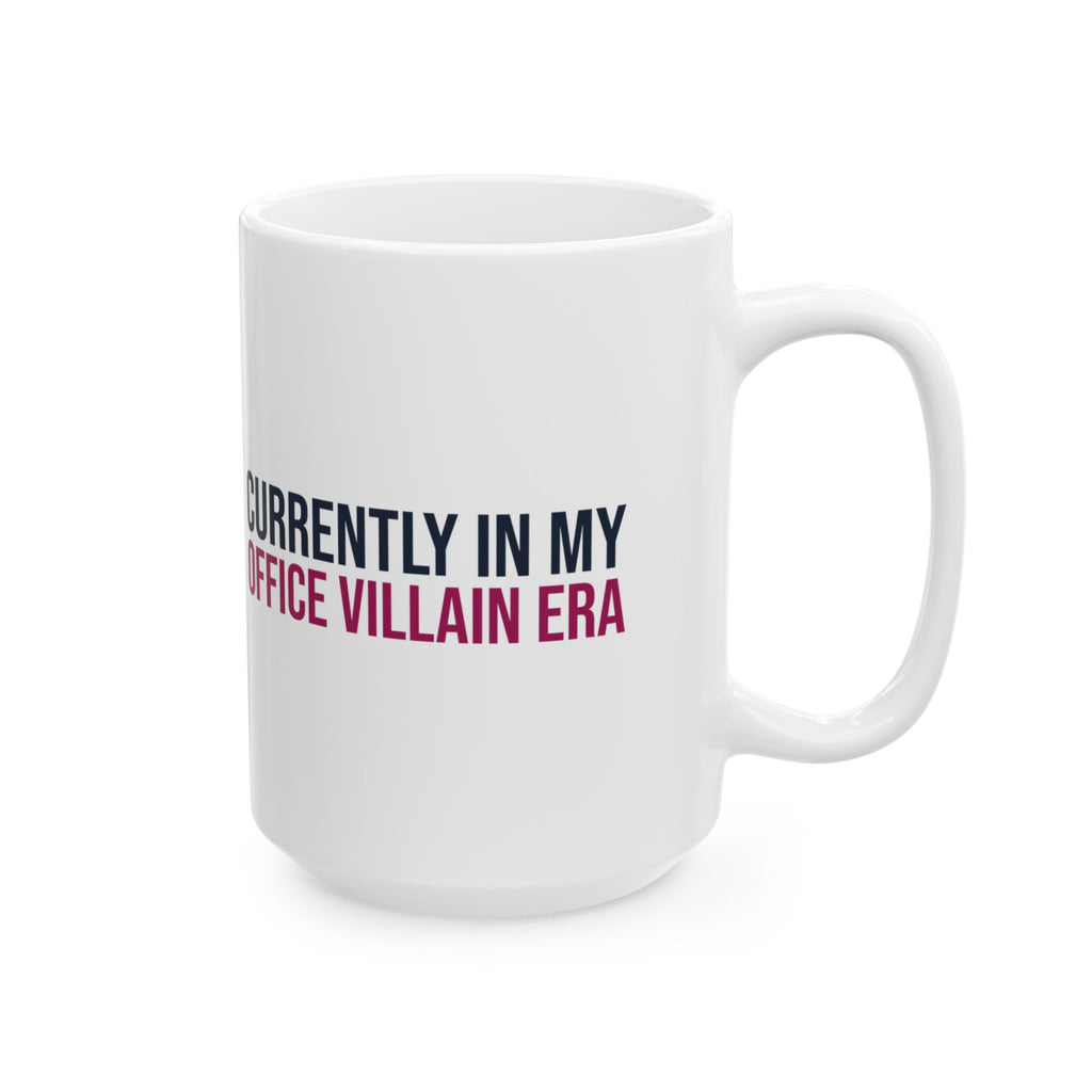 Funny Office Mug Currently In My Villain Era For Coworkers