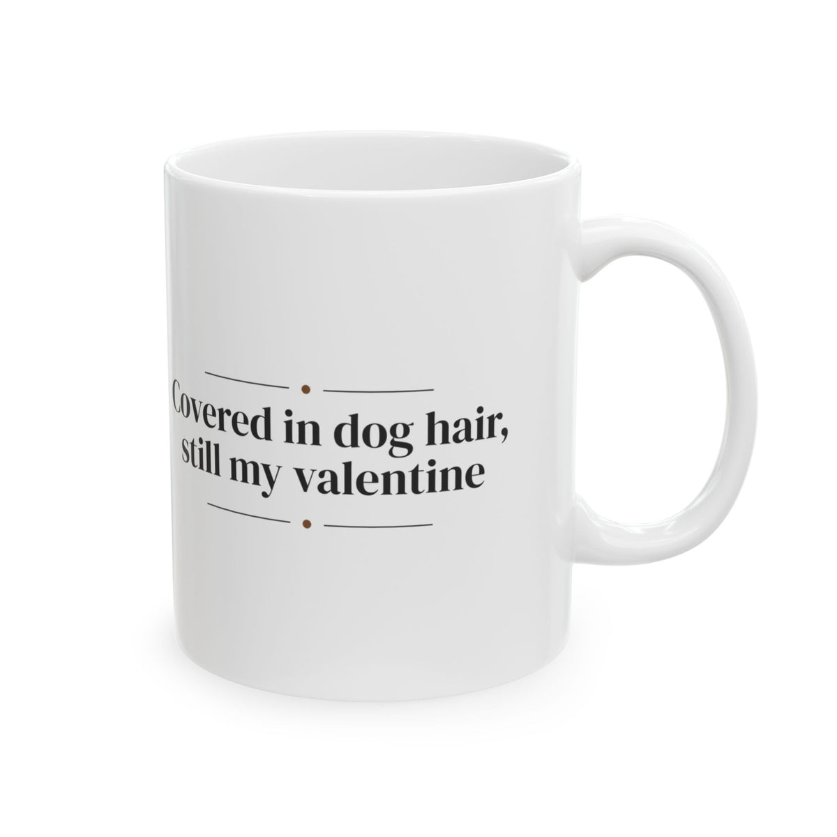 Funny Dog Valentine Coffee Mug Covered In Dog Hair For Dog Owners