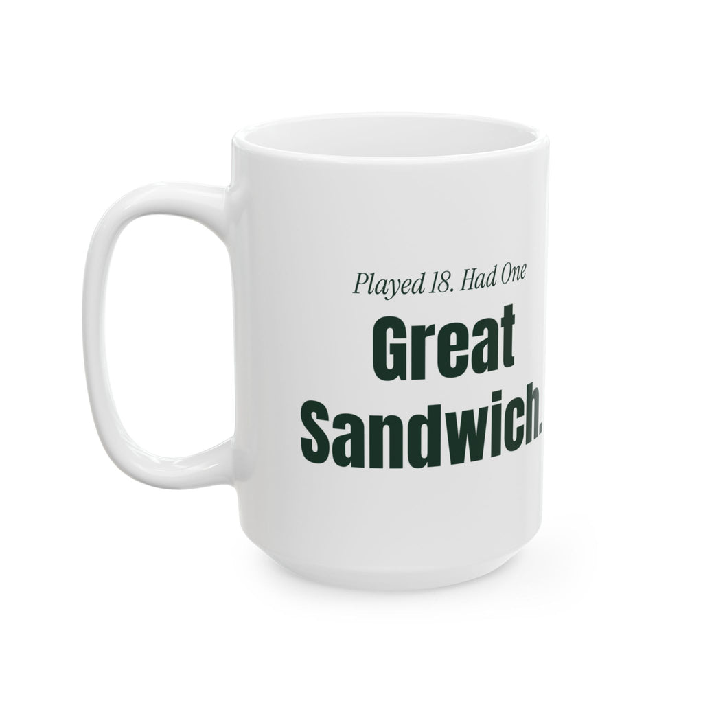 Funny Golf Coffee Mug Played 18 Had One Great Sandwich For Golfers