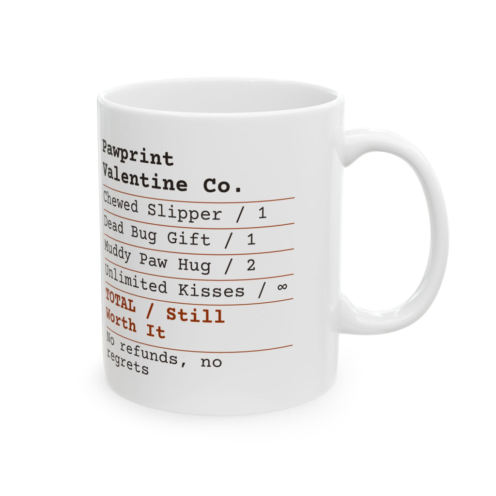 Funny Dog Coffee Mug Love Receipt Still Worth It For Dog Lovers