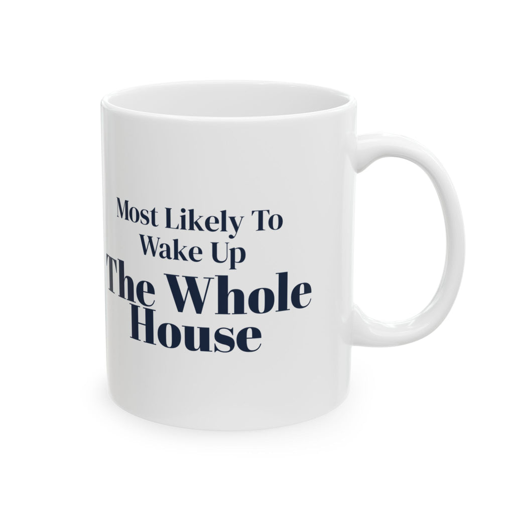 Funny Family Christmas Coffee Mug Most Likely To Wake Up The Whole House