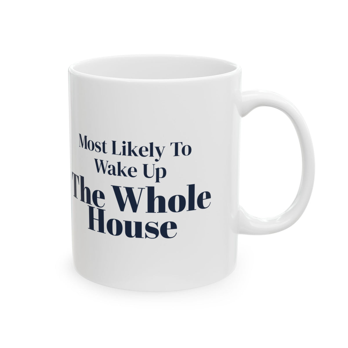 Funny Family Christmas Coffee Mug Most Likely To Wake Up The Whole House