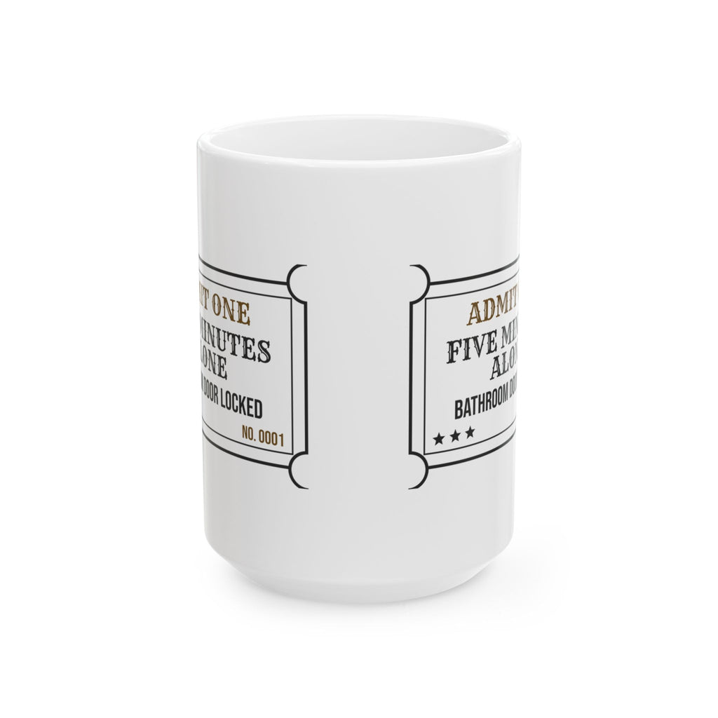 Funny Mom Ticket Coffee Mug Five Minutes Alone For Wife