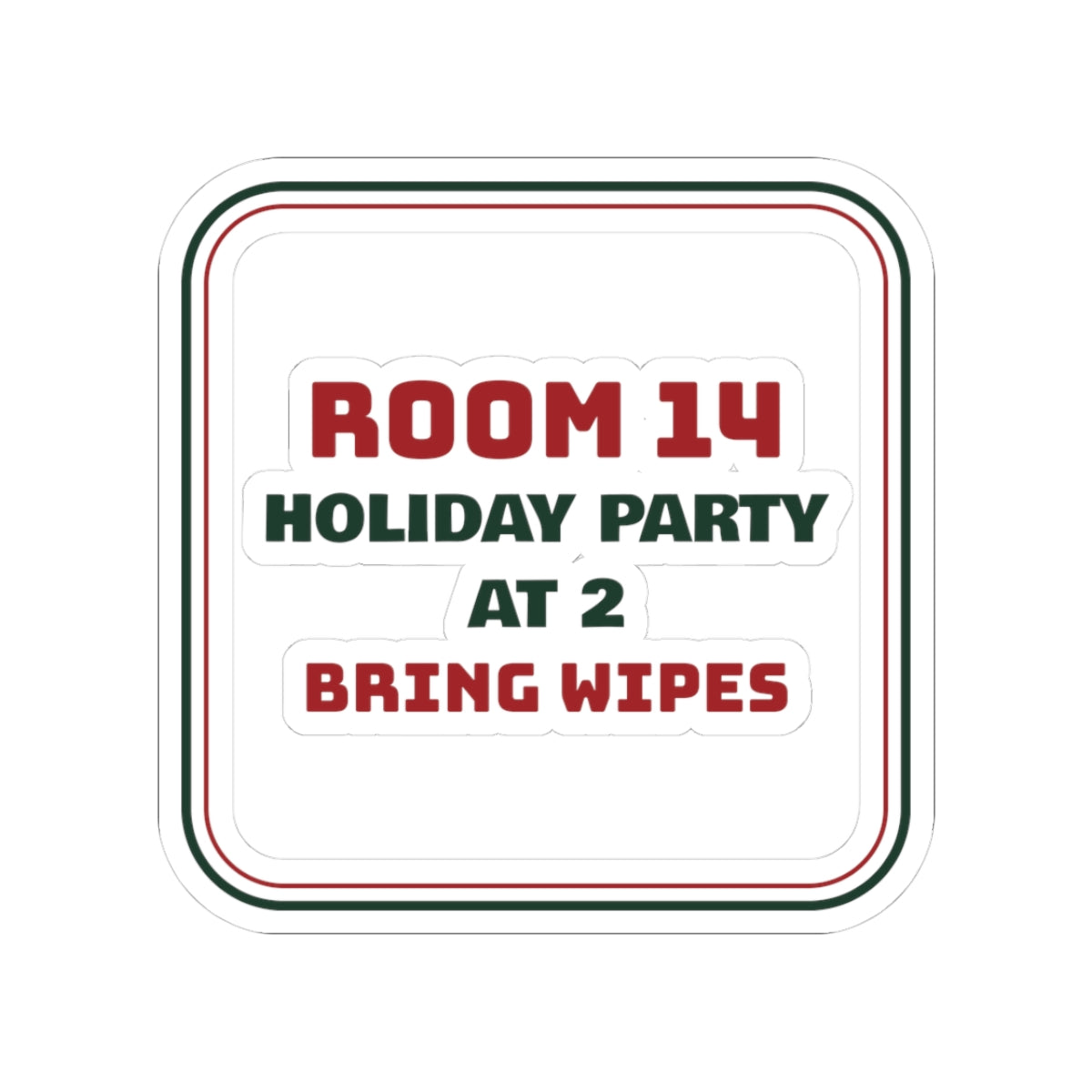 Funny Christmas Teacher Sticker Holiday Party At 2 Bring Wipes