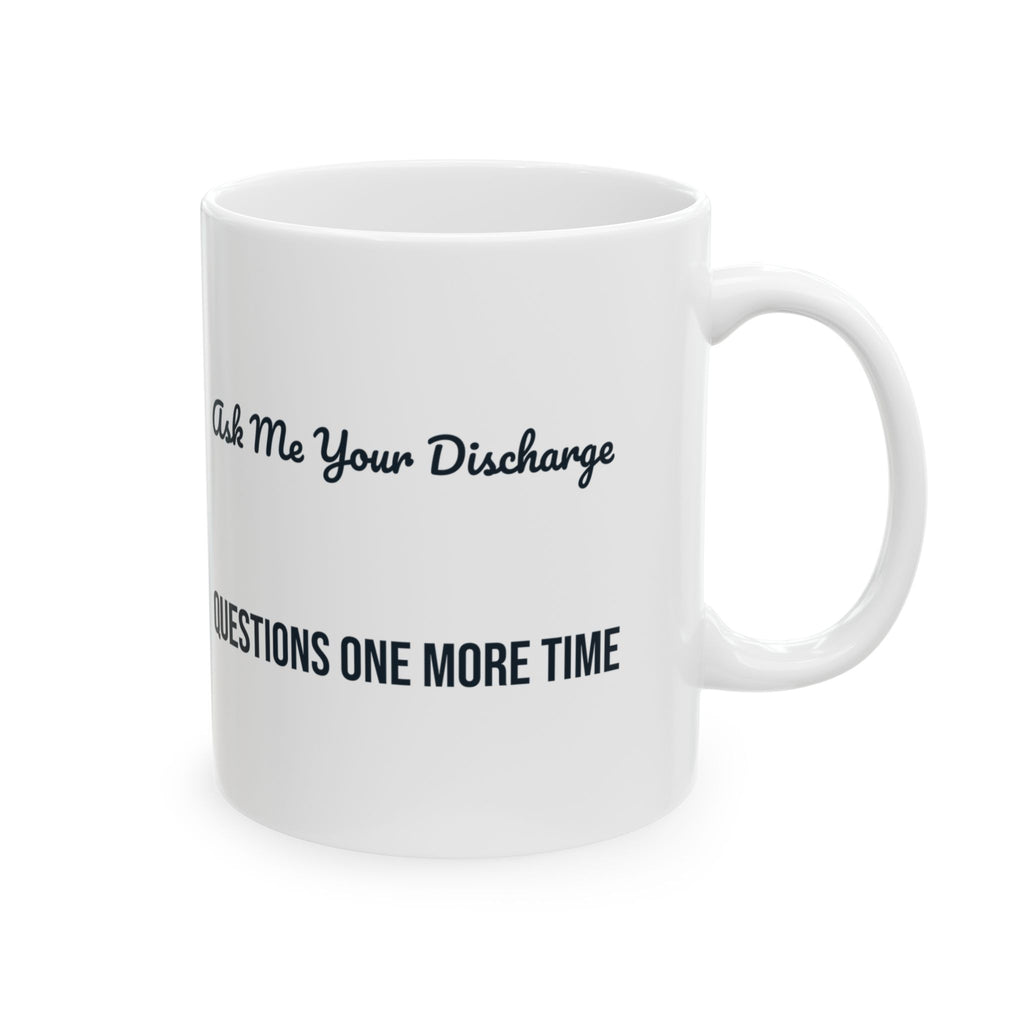 Funny Nurse Coffee Mug Ask Me Your Discharge