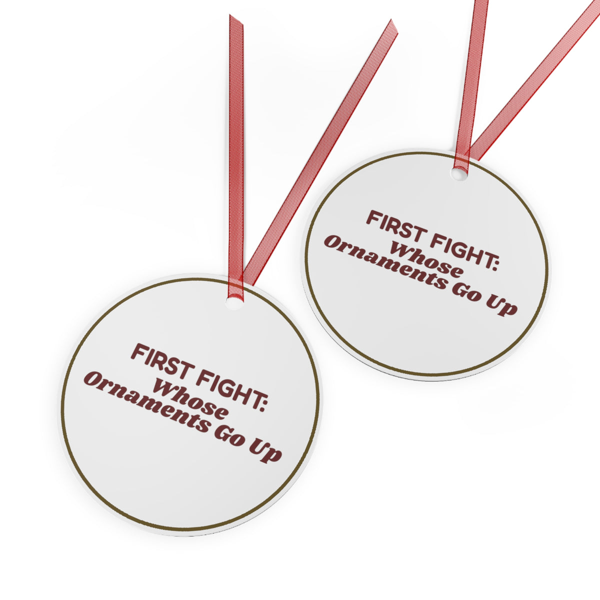Funny Christmas Ornament First Fight Whose Ornaments Go Up