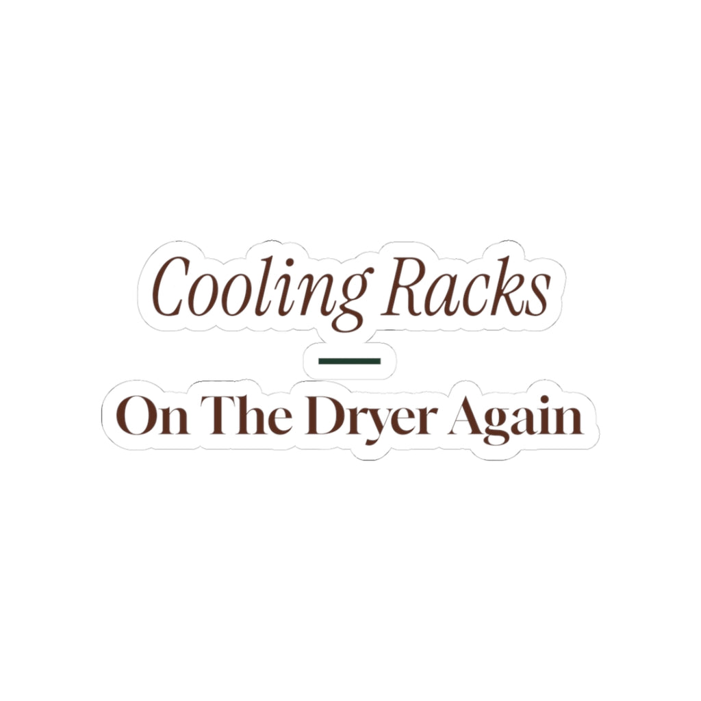 Funny Christmas Baking Sticker Cooling Racks On The Dryer Again