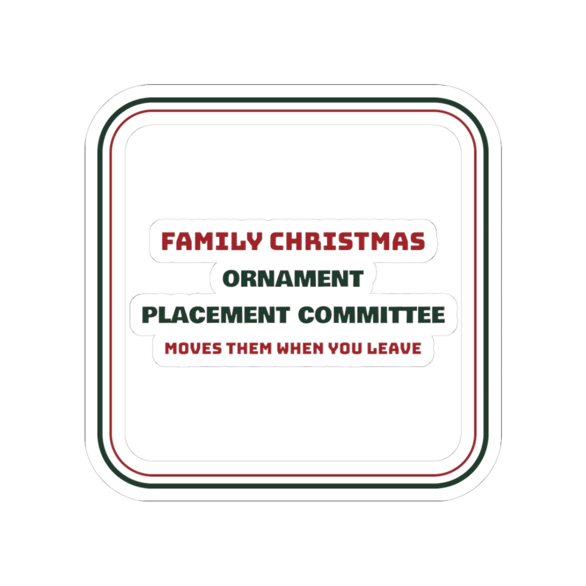 Funny Christmas Sticker Ornament Placement Committee For Mom