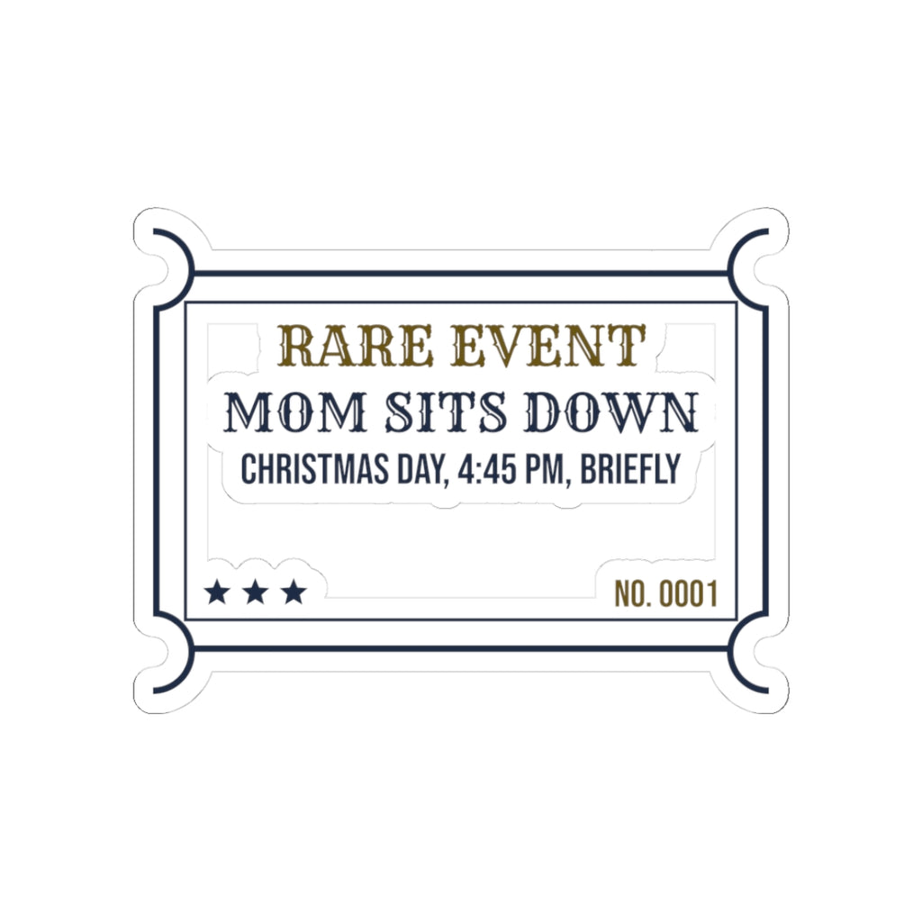 Funny Christmas Mom Sticker Mom Sits Down Rare Event Ticket