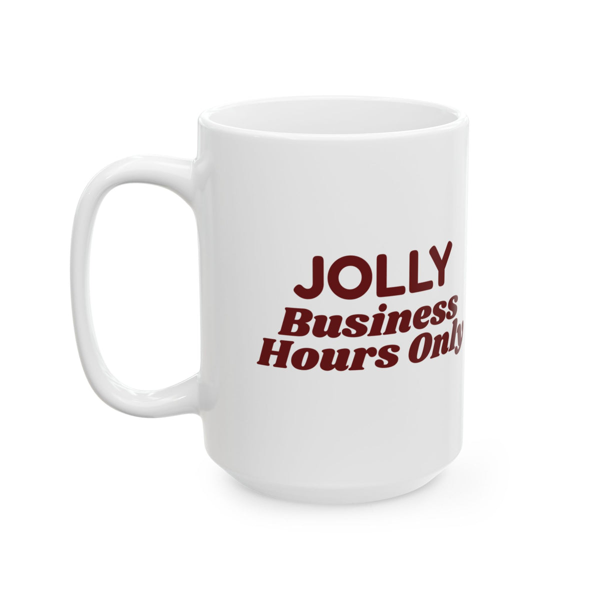 Funny Office Christmas Coffee Mug Jolly Business Hours Only