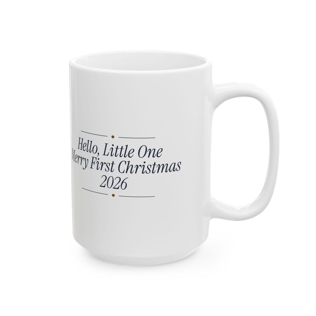 Baby First Christmas Coffee Mug Hello Little One Merry First Christmas