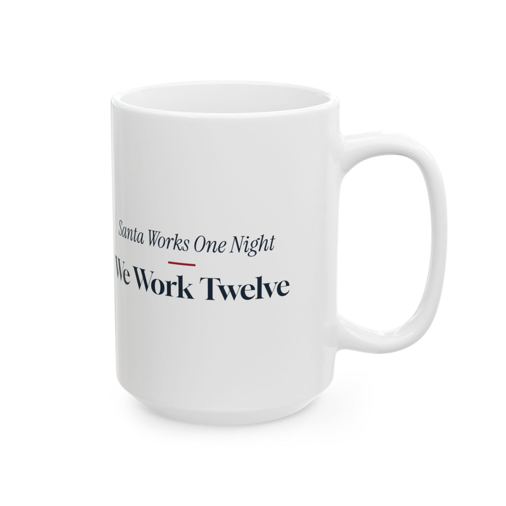 Funny Christmas Nurse Coffee Mug Santa Works One Night We Work Twelve