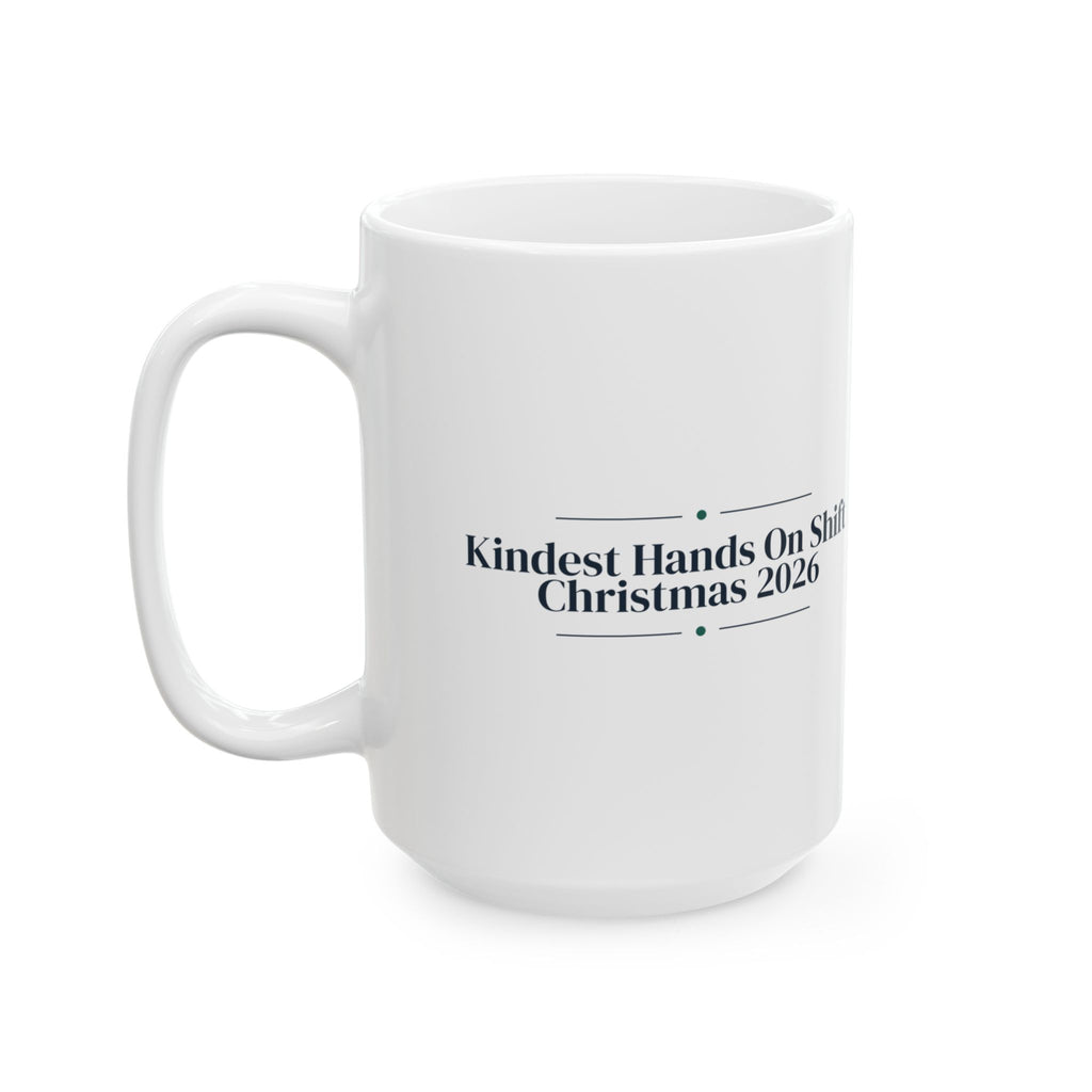 Christmas Nurse Coffee Mug Kindest Hands On Shift 2026 For Nurses