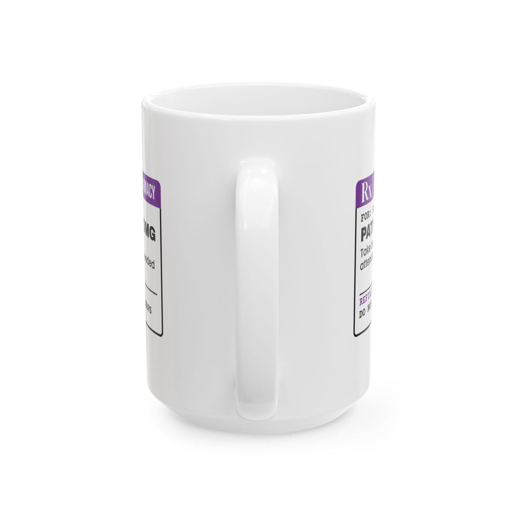 Funny Teacher Coffee Mug Prescription Patience Label For Teachers