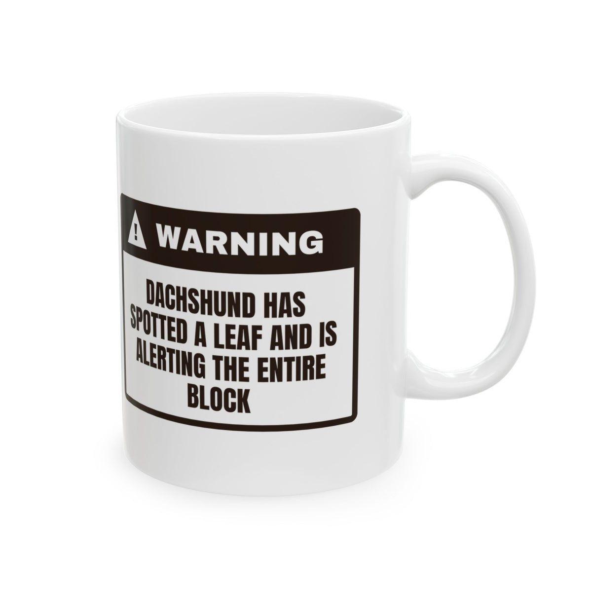 Funny Dachshund Mug Leaf Spotted Alerting The Entire Block