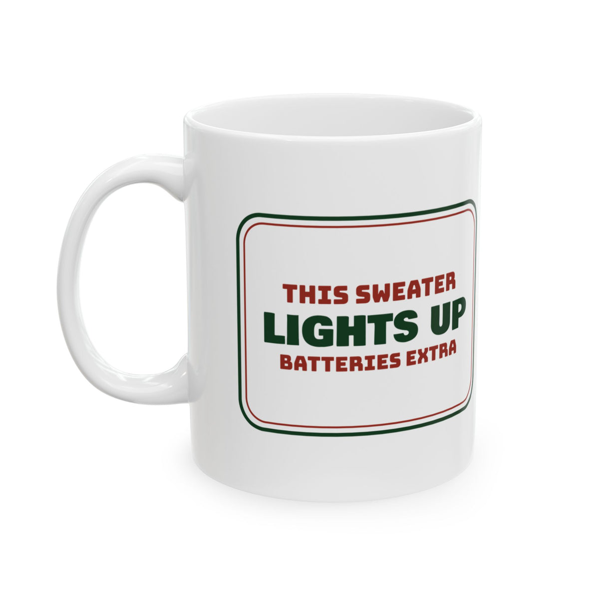 Funny Christmas Coffee Mug My Sweater Lights Up Ugly Sweater Party