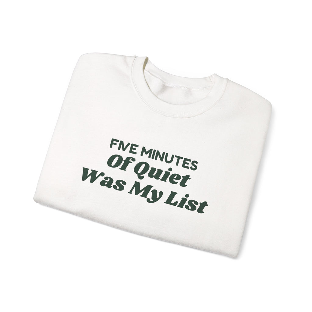 Funny Christmas Mom Sweatshirt Five Minutes Of Quiet Was My List