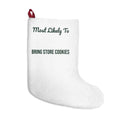 Funny Christmas Stocking Most Likely To Bring Store Cookies