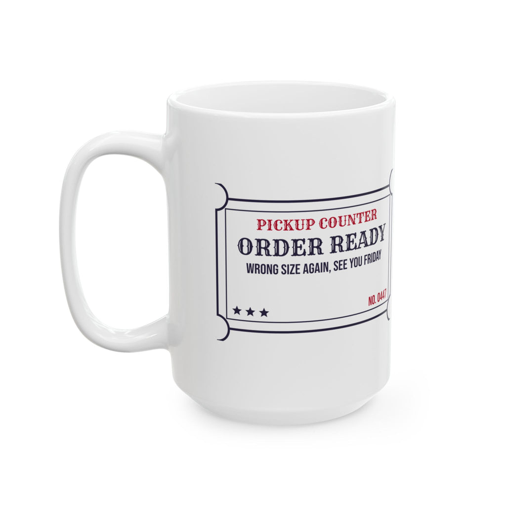Funny Christmas Shopping Coffee Mug Order Ready Wrong Size Again Ticket
