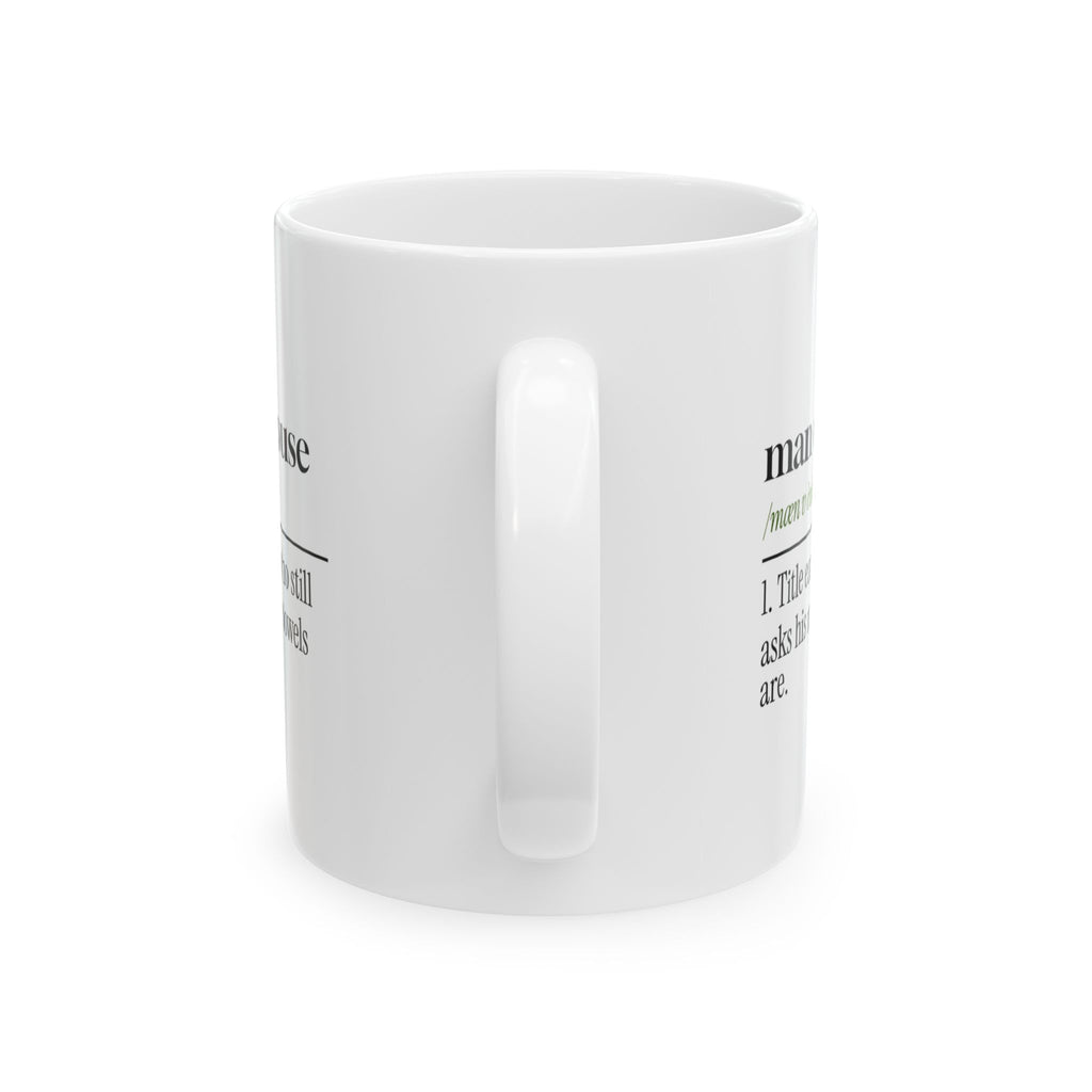 Man Of The House Coffee Mug Still Asks Mom