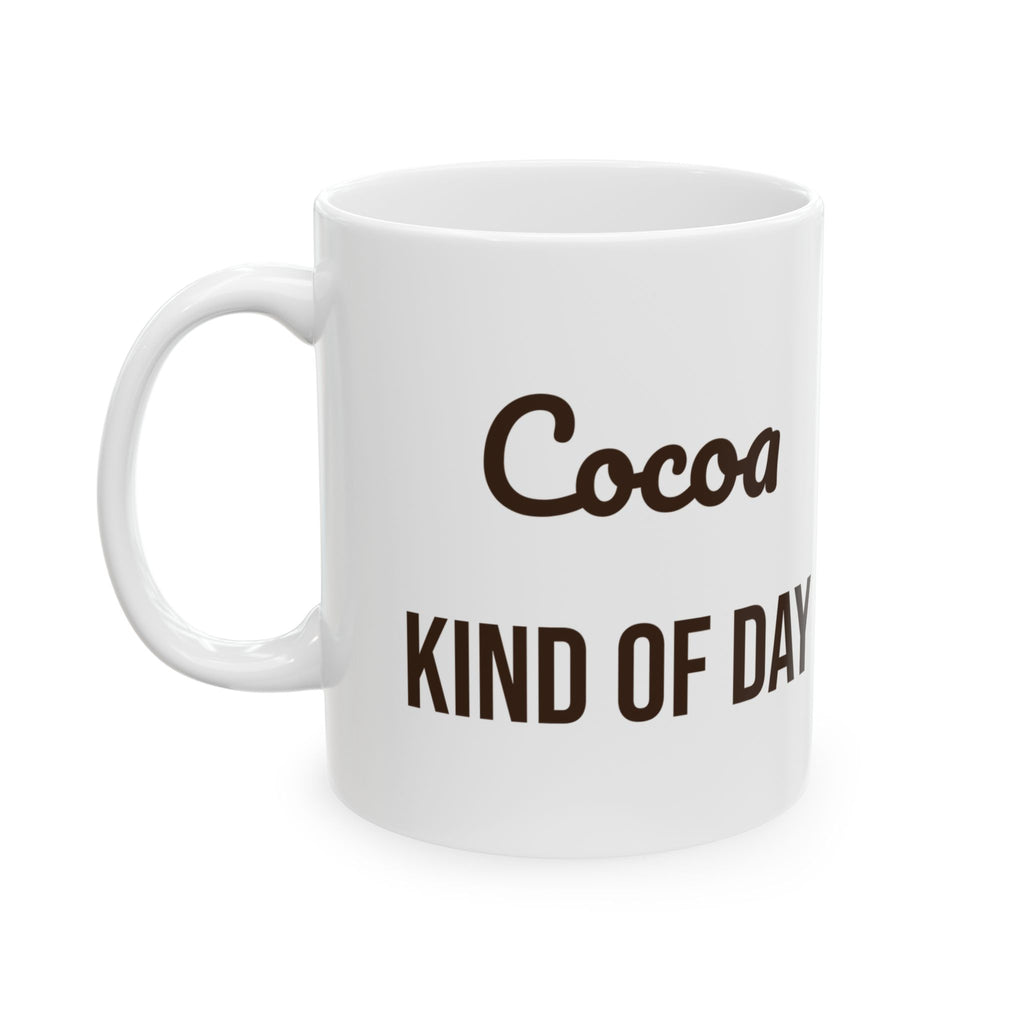 Hot Cocoa Mug Cocoa Kind Of Day Cozy Winter Mug