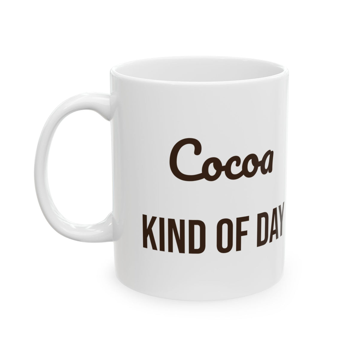 Hot Cocoa Mug Cocoa Kind Of Day Cozy Winter Mug