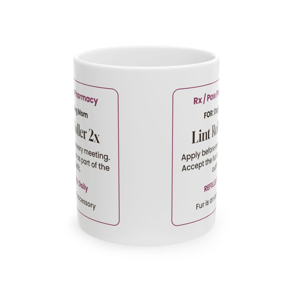 Funny Dog Mom Mother's Day Coffee Mug Lint Roller Prescription