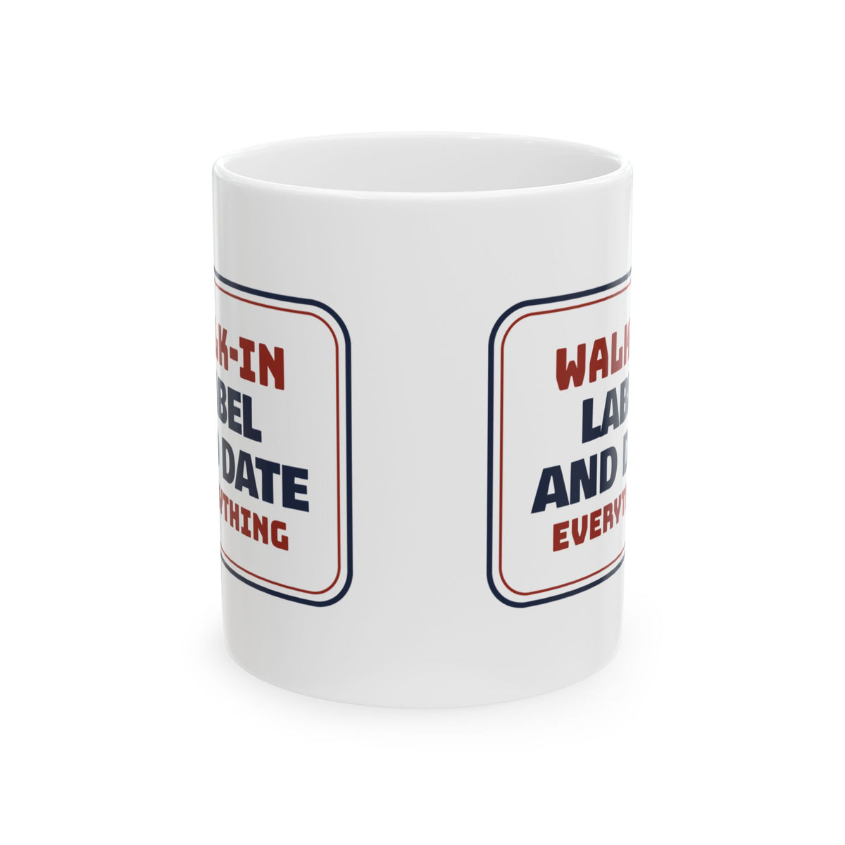 Funny Chef Coffee Mug Label And Date Everything Walk-In Sign