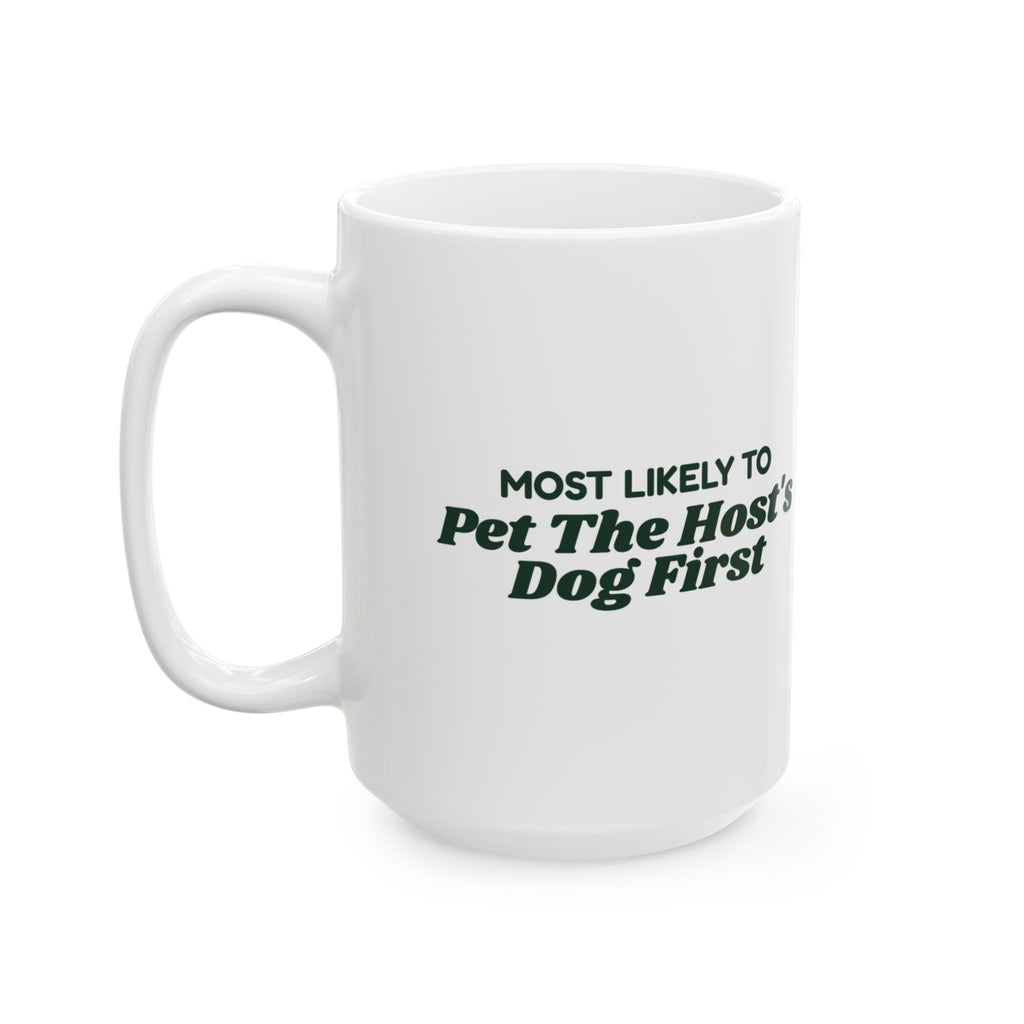 Funny Christmas Family Coffee Mug Most Likely To Pet The Host's Dog First