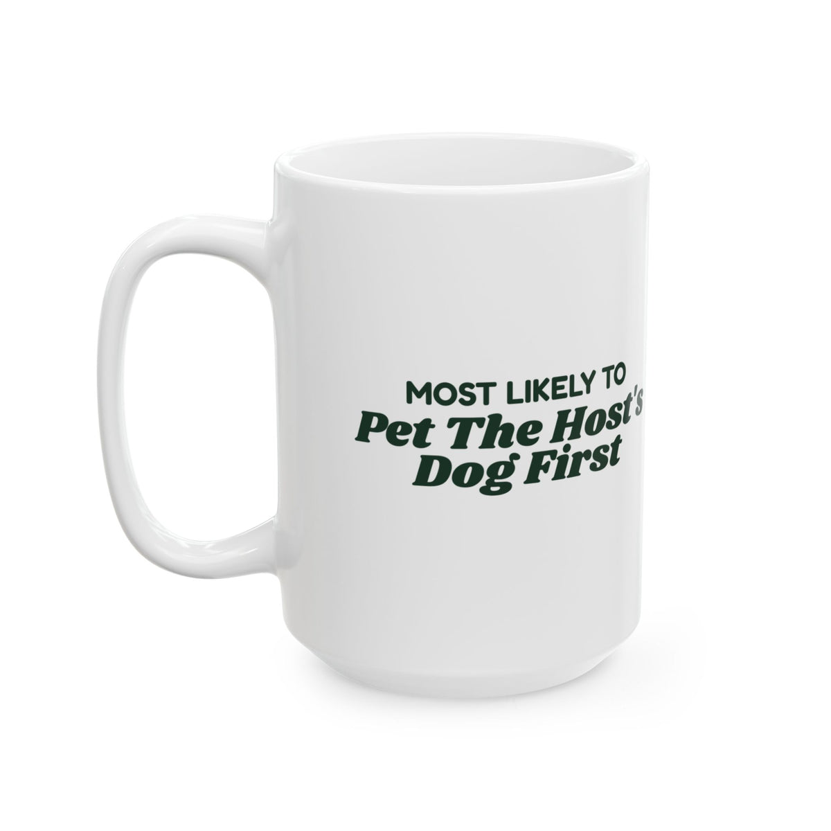 Funny Christmas Family Coffee Mug Most Likely To Pet The Host's Dog First