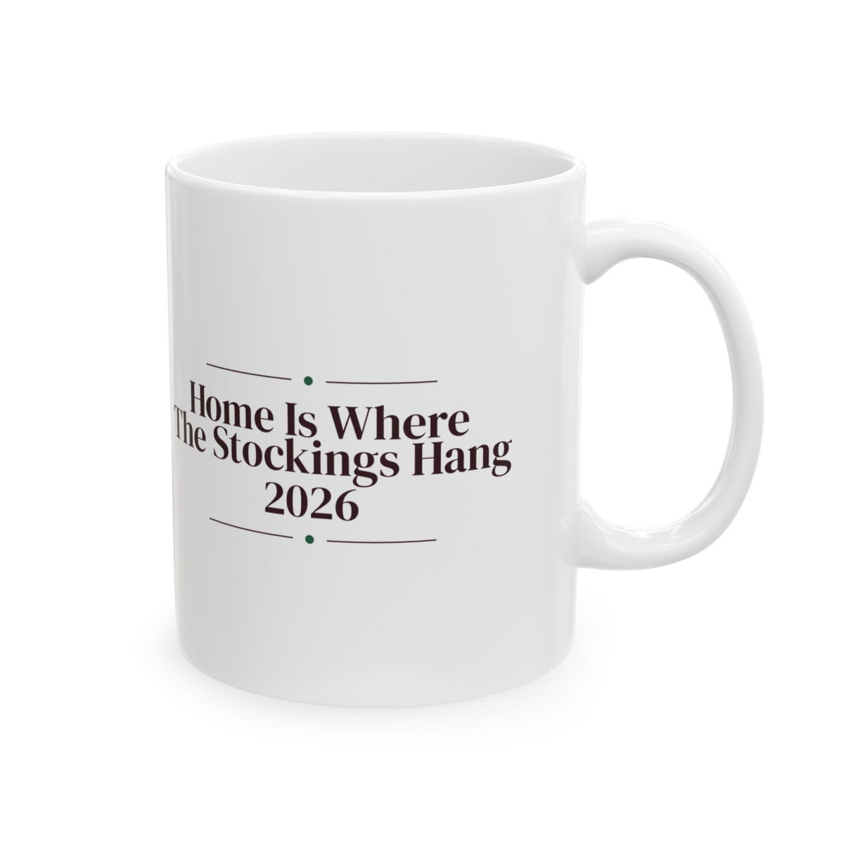 Christmas Coffee Mug Home Is Where The Stockings Hang 2026 Family
