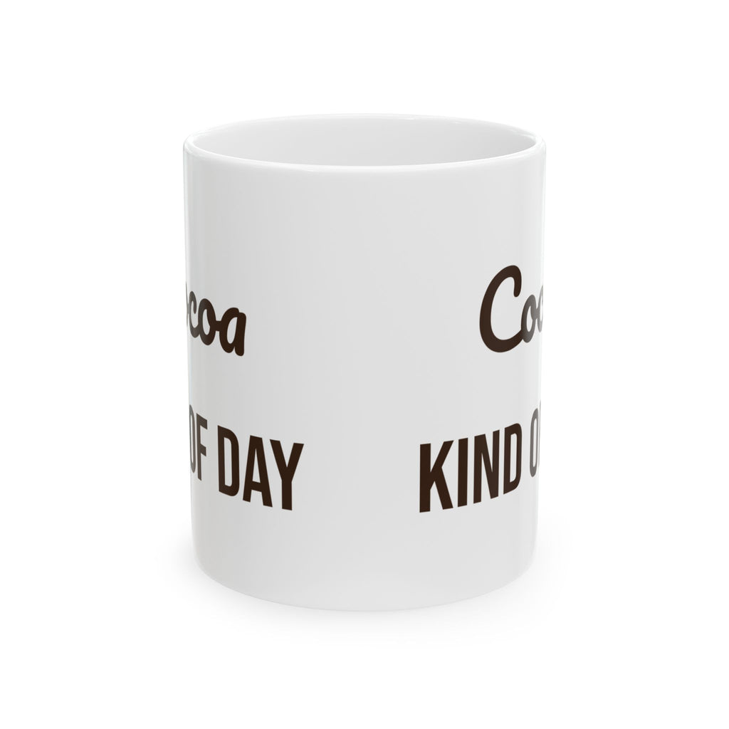 Hot Cocoa Coffee Mug Cocoa Kind Of Day Cozy Winter Mug