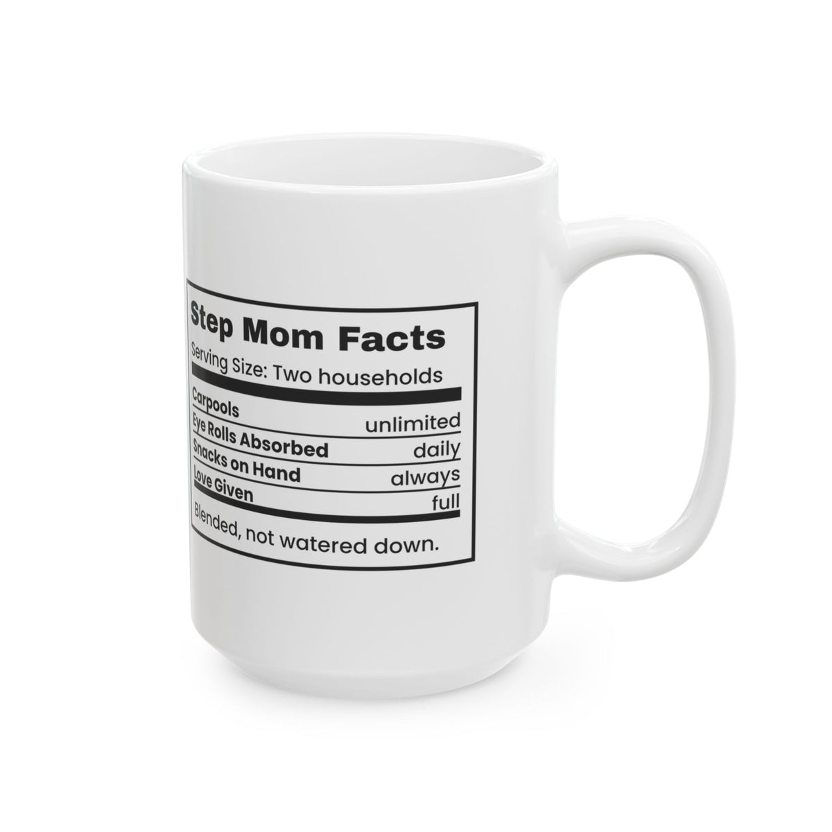 Step Mom Nutrition Facts Coffee Mug Blended Not Watered Down