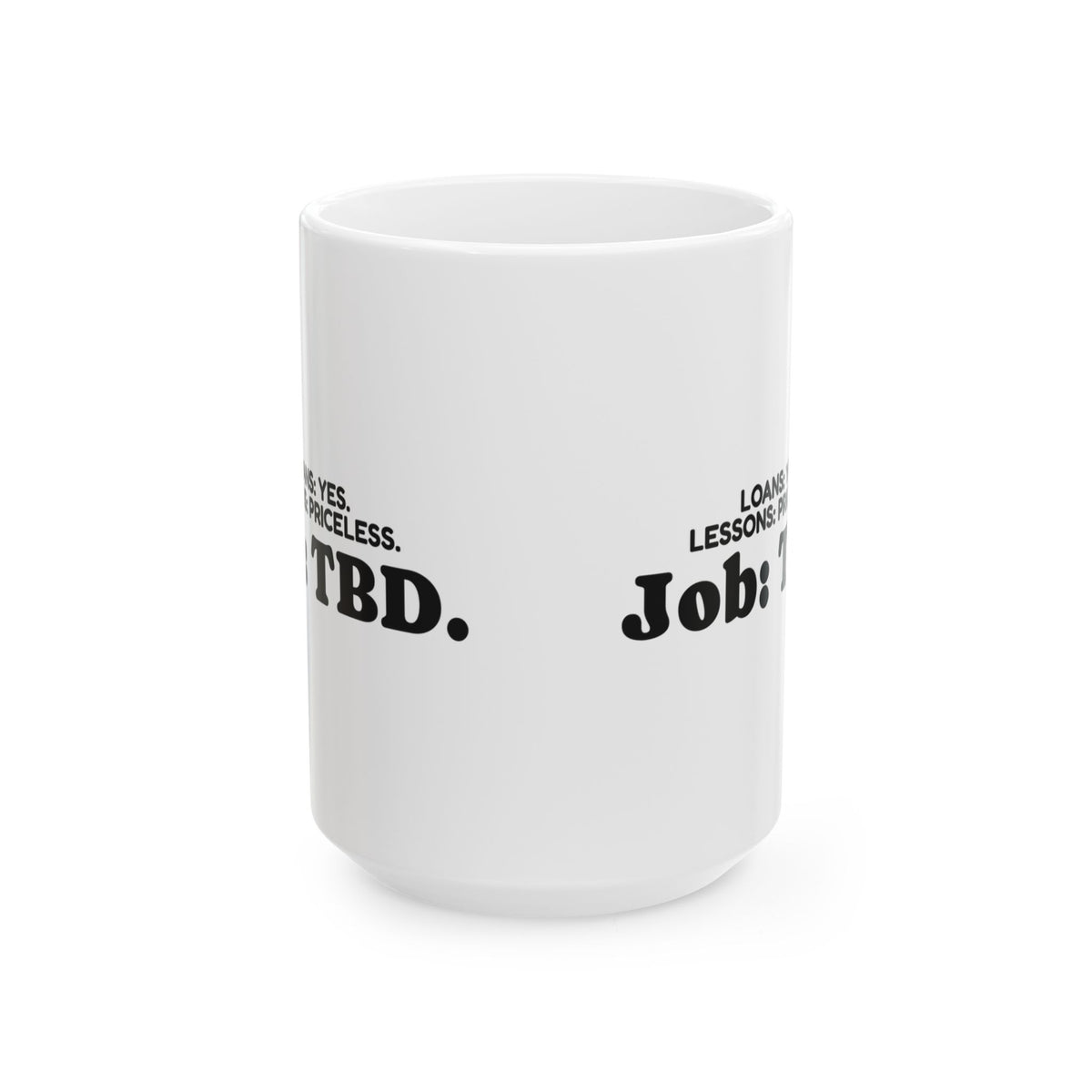 Funny Graduate Coffee Mug Loans Lessons Job TBD For College Grads