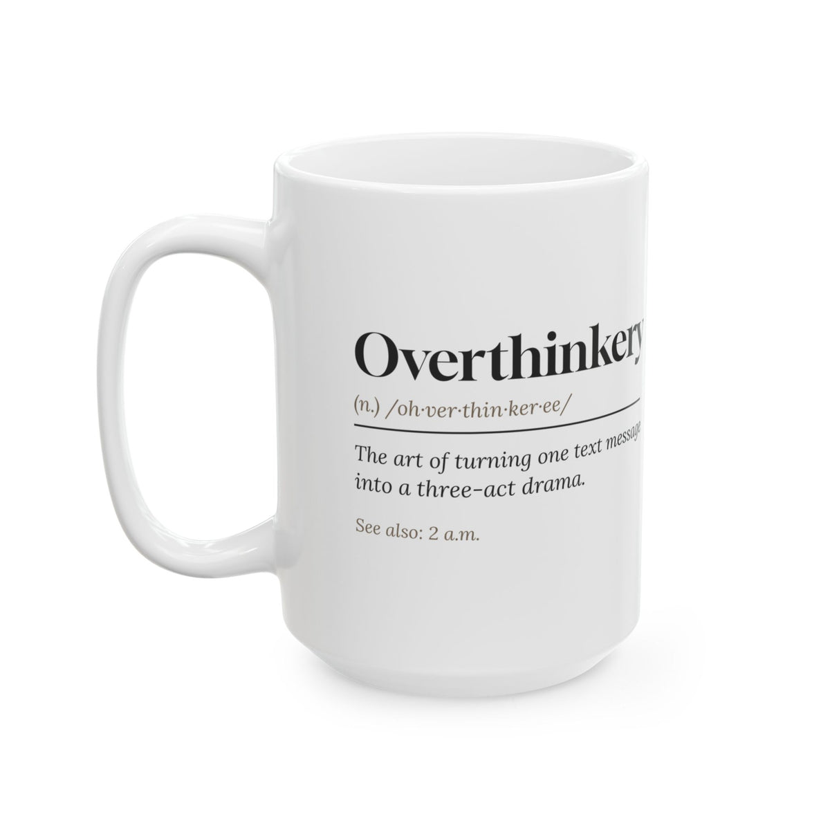 Funny Overthinker Coffee Mug Overthinkery Definition